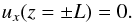 \begin{equation} u_x(z=\pm L)=0 . \label{eq:foot_points} \end{equation}