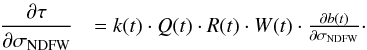 \begin{eqnarray} \label{twrtndfw_bas} \frac{\partial \tau}{\partial \sigma_{\rm NDFW}} &= k(t) \cdot Q(t) \cdot R(t) \cdot W(t) \cdot \frac{\partial b(t)}{\partial \sigma_{\rm NDFW}} \cdot \end{eqnarray}