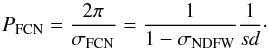 \begin{equation} \label{fcnper2} P_{\rm FCN} = \frac{2\pi}{\sigma_{\rm FCN}} = \frac{1}{1-\sigma_{\rm NDFW}} \frac{1}{sd}\cdot \end{equation}