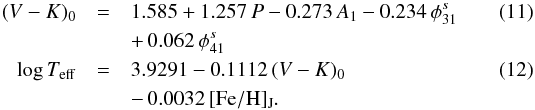 \begin{eqnarray} (V-K)_0 &=& 1.585 + 1.257\, P - 0.273\, A_1 - 0.234\, \phi^s_{31} \\ \nonumber &&+\, 0.062\, \phi^s_{41} \\\label{eq:teffrr0} \mathrm{log}\,T_{\rm eff} &=& 3.9291 - 0.1112\,(V-K)_0 \\ \nonumber && -\, 0.0032 \, \mathrm{[Fe/H]_J} . \end{eqnarray}