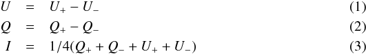 \begin{eqnarray} U & = & U_+ - U_- \\ Q & = & Q_+ - Q_-\\ I & = & 1/4 (Q_+ + Q_- +U_+ +U_- ) \end{eqnarray}