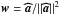 Mathematical equation: \hbox{$\wb = \ahb / \Vert \ahb \Vert^2$}