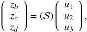 Mathematical equation: \begin{equation} \left(\begin{array}{c} z_b\\ z_c \\z_d \end{array}\right)= \SS \left(\begin{array}{c} u_1\\ u_2 \\u_3 \end{array}\right) , \label{eq.lape} \end{equation}