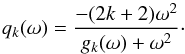 Mathematical equation: \begin{equation} q_k(\omega)=\frac{-(2k+2)\omega^2}{g_k(\omega)+\omega^2}\cdot \end{equation}