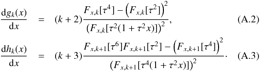 Mathematical equation: \appendix \setcounter{section}{1} \begin{eqnarray} \frac{{\rm d}g_k(x)}{{\rm d}x}&=&(k+2)\frac{F_{x,k}[\tau^4]-\left(F_{x,k}[\tau^2]\right)^2} {\left(F_{x,k}[\tau^2(1+\tau^2x)]\right)^2},\label{gDeriv}\\ \frac{{\rm d}h_k(x)}{{\rm d}x}&=&(k+3)\frac{F_{x,k+1}[\tau^6]F_{x,k+1}[\tau^2]-\left(F_{x,k+1}[\tau^4]\right)^2} {\left(F_{x,k+1}[\tau^4(1+\tau^2x)]\right)^2}\cdot\label{hDeriv} \end{eqnarray}