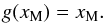 Mathematical equation: \begin{equation} g(x_{\rm M})=x_{\rm M}. \label{FixedPoint} \end{equation}