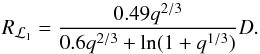 Mathematical equation: \begin{equation} \RL=\frac{0.49q^{2/3}}{0.6q^{2/3}+\mathrm{ln}(1+q^{1/3})}D. \label{R_L_egg} \end{equation}