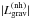 Mathematical equation: \hbox{$|L_{\mathrm{grav}}^{(\mathrm{nh})}|$}