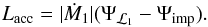 Mathematical equation: \begin{equation} L_{\mathrm{acc}}=|\dot{M}_{1}|(\Psi_{\L1}-\Psi_{\mathrm{imp}}). \label{L_acc} \end{equation}
