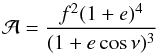 Mathematical equation: \begin{equation} \mathcal{A}=\frac{f^2(1+e)^4}{(1+e\,\mathrm{cos}\,\nu)^3} \label{async} \end{equation}