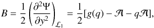 Mathematical equation: \appendix \setcounter{section}{1} \begin{equation} B=\frac{1}{2}\left(\frac{\partial^{2}\Psi}{\partial y^{2}}\right)_{\mathcal{L}_{1}}=\frac{1}{2}[g(q)-\mathcal{A}-q\mathcal{A}], \label{ddpsi_dyy} \end{equation}