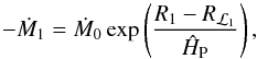 Mathematical equation: \begin{equation} -\dot{M}_{1}=\dot{M}_{0}\,\mathrm{exp}\left(\frac{R_{1}-R_{\L1}}{\hat{H}_{\mathrm{P}}}\right), \label{mdot_ritter} \end{equation}