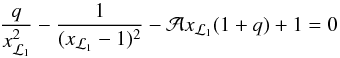 Mathematical equation: \begin{equation} \frac{q}{x_{\L1}^{2}}-\frac{1}{(x_{\L1}-1)^2}-\mathcal{A}x_{\L1}(1+q)+1=0 \label{x_L} \end{equation}