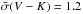 Mathematical equation: \hbox{$\bar{\sigma}(V-K)=1.2$}