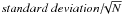 Mathematical equation: \hbox{$standard~deviation/\sqrt[]{N}$}