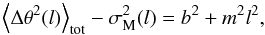 Mathematical equation: \begin{equation} \label{ADF_function} \left\langle\Delta{\theta^{2}}(l)\right\rangle_{\rm tot}-{\sigma^{2}_{\rm M}}(l)=b^{2} + m^{2}l^{2}, \end{equation}