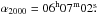 Mathematical equation: \hbox{$\alpha_{2000}=06^{\rm h}07^{\rm m}02\fs$}