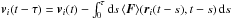 Mathematical equation: \hbox{$\boldsymbol{v}_i(t-\tau)=\boldsymbol{v}_i(t)-\int_0^{\tau}{\rm d}s\, \langle \boldsymbol{F}\rangle(\boldsymbol{r}_i(t-s),t-s)\, {\rm d}s$}