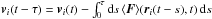 Mathematical equation: \hbox{$\boldsymbol{v}_i(t-\tau)=\boldsymbol{v}_i(t)-\int_0^{\tau}{\rm d}s\, \langle \boldsymbol{F}\rangle(\boldsymbol{r}_i(t-s),t)\, {\rm d}s$}