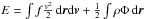 Mathematical equation: \hbox{$E=\int f\frac{v^2}{2}\, {\rm d}\boldsymbol{r}{\rm d}\boldsymbol{v}+\frac{1}{2}\int\rho\Phi\, {\rm d}\boldsymbol{r}$}