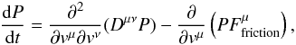 Mathematical equation: \begin{equation} \label{fp5} {{\rm d}P\over {\rm d} t}={\partial^{2}\over\partial v^{\mu}\partial v^{\nu}}(D^{\mu\nu}P)-{\partial\over\partial v^{\mu}}\left(P F_{\rm friction}^{\mu}\right), \end{equation}