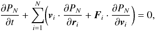 Mathematical equation: \begin{equation} \label{bbgky2} {\partial P_{N}\over\partial t}+\sum_{i=1}^{N}\biggl (\boldsymbol{v}_{i}\cdot {\partial P_{N}\over\partial \boldsymbol{r}_{i}}+\boldsymbol{F}_{i}\cdot {\partial P_{N}\over\partial \boldsymbol{v}_{i}}\biggr )=0, \end{equation}