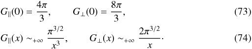Mathematical equation: \begin{eqnarray} \label{diff11} &&G_{\|}(0)=\frac{4\pi}{3}, \qquad G_{\perp}(0)=\frac{8\pi}{3}, \\ \label{diff12} &&G_{\|}(x)\sim_{+\infty} \frac{\pi^{3/2}}{x^3}, \qquad G_{\perp}(x)\sim_{+\infty}\frac{2\pi^{3/2}}{x}\cdot \end{eqnarray}
