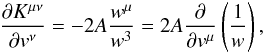 Mathematical equation: \begin{eqnarray} \label{rosen4} \frac{\partial K^{\mu\nu}}{\partial v^{\nu}}=-2A\frac{w^{\mu}}{w^{3}}=2A \frac{\partial}{\partial v^{\mu}}\left (\frac{1}{w}\right), \end{eqnarray}