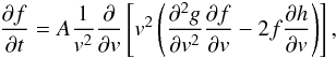 Mathematical equation: \begin{eqnarray} \label{rosen15dc} \frac{\partial f}{\partial t}=A\frac{1}{v^{2}}\frac{\partial}{\partial v}\left\lbrack v^{2}\left (\frac{\partial^2 g}{\partial v^2}\frac{\partial f}{\partial v}-2 f\frac{\partial h}{\partial v}\right )\right\rbrack, \end{eqnarray}
