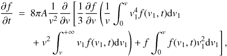 Mathematical equation: \begin{eqnarray} \label{rosen16} \frac{\partial f}{\partial t}&=&8\pi A \frac{1}{v^{2}}\frac{\partial}{\partial v}\left\lbrack \frac{1}{3}\frac{\partial f}{\partial v}\left( \frac{1}{v}\int_{0}^{v}{v_{1}^{4}} f(v_{1},t){\rm d}v_{1}\right.\right.\nonumber\\ &&\left.\left.+~v^{2}\int_{v}^{+\infty}v_{1}f(v_{1},t){\rm d}v_{1}\right )+f\int_{0}^{v}f(v_{1},t)v_{1}^{2}{\rm d}v_{1}\right\rbrack, \end{eqnarray}