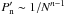Mathematical equation: \hbox{$P'_{\rm n}\sim 1/N^{n-1}$}