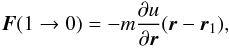 Mathematical equation: \appendix \setcounter{section}{3} \begin{eqnarray} \boldsymbol{F}(1\rightarrow 0)=-m\frac{\partial u}{\partial \boldsymbol{r}}(\boldsymbol{r}-\boldsymbol{r}_{1}),\label{sw8} \end{eqnarray}