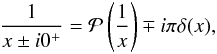 Mathematical equation: \appendix \setcounter{section}{4} \begin{eqnarray} \frac{1}{x\pm i0^+}={\cal P}\left (\frac{1}{x}\right )\mp i\pi\delta(x), \label{ano6} \end{eqnarray}