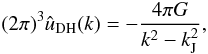 Mathematical equation: \appendix \setcounter{section}{5} \begin{eqnarray} (2\pi)^3\hat{u}_{\rm DH}(k)=-\frac{4\pi G}{k^2-k_{\rm J}^2}, \label{lb3} \end{eqnarray}