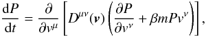 Mathematical equation: \appendix \setcounter{section}{6} \begin{equation} \label{tb5app}\frac{{\rm d}P}{{\rm d}t}=\frac{\partial}{\partial v^{\mu}} \left \lbrack D^{\mu\nu}(\boldsymbol{v})\left (\frac{\partial P}{\partial v^{\nu}}+\beta m P v^{\nu}\right )\right\rbrack, \end{equation}