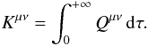 Mathematical equation: \appendix \setcounter{section}{7} \begin{eqnarray} K^{\mu\nu}=\int_0^{+\infty} Q^{\mu\nu}\, {\rm d}\tau. \label{tcf6} \end{eqnarray}