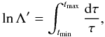 Mathematical equation: \appendix \setcounter{section}{7} \begin{eqnarray} \ln\Lambda'=\int_{t_{\min}}^{t_{\max}}\frac{{\rm d}\tau}{\tau}, \label{tcf7} \end{eqnarray}