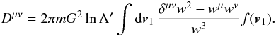 Mathematical equation: \appendix \setcounter{section}{7} \begin{eqnarray} \label{tcf10} D^{\mu\nu}=2\pi m G^2 \ln\Lambda' \int {\rm d}\boldsymbol{v}_1 \, \frac{\delta^{\mu\nu}w^2-w^{\mu}w^{\nu}}{w^3} f(\boldsymbol{v}_1). \end{eqnarray}