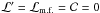 Mathematical equation: \hbox{${\cal L}'={\cal L}_{\rm m.f.}={\cal C}=0$}
