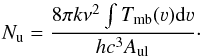 Mathematical equation: \appendix \setcounter{section}{3} \begin{equation} N_{\rm u} = \frac{8\pi k\nu^2 \int T_{\rm mb} (\varv) \mathrm{d}\varv}{hc^3A_{\rm ul}} \cdot \end{equation}