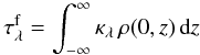 Mathematical equation: \begin{equation} \tau_\lambda^{\text{f}} = \int_{-\infty}^\infty \kappa_\lambda\, \rho(0,z)\, {\text{d}}z \label{face-on-optical-depth} \end{equation}