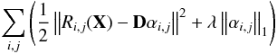 Mathematical equation: \begin{eqnarray} \sum_{i,j}\left ( \frac{1}{2}\left\|R_{i,j}({\vec X})-{\bf D} {\vec \alpha}_{i,j} \right\|^2 + \lambda \left\| \alpha_{i,j}\right\|_1\right) \end{eqnarray}