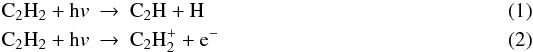 Mathematical equation: \begin{eqnarray} \rm C_2H_2 + h{\it v} &\rightarrow &\rm C_2H + H \\ \rm C_2H_2 + h{\it v} &\rightarrow&\rm C_2H_2^{+} + e^- \end{eqnarray}