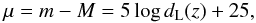 Mathematical equation: \begin{equation} \mu = m-M = 5 \log d_{\rm L}(z) + 25 , \end{equation}