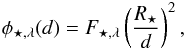 Mathematical equation: \begin{eqnarray*} \phi_{\star,\lambda}(d)=F_{\star,\lambda}\left(\frac{R_{\star}}{d}\right)^2, \end{eqnarray*}