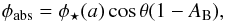 Mathematical equation: \begin{eqnarray*} \phi_{\textrm{abs}}=\phi_{\star}(a)\cos\theta (1-A_{\rm B}), \end{eqnarray*}