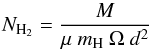Mathematical equation: \begin{equation} N_\mathrm{H_2} = \frac{M}{\mu\ m_\mathrm{H}\ \Omega\ d^2}\label{ecoldens} \end{equation}