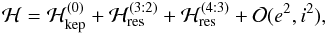 Mathematical equation: \begin{equation} \label{MMRoverlap} \mathcal{H} = \mathcal{H}_{\rm{kep}}^{(0)} + \mathcal{H}_{\rm{res}}^{(3:2)} + \mathcal{H}_{\rm{res}}^{(4:3)} + \mathcal{O} (e^2 , i^{2}), \end{equation}