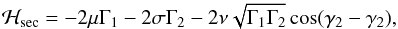 Mathematical equation: \begin{equation} \label{Hsecpoincare} \mathcal{H}_{\rm{sec}} = -2 \mu \Gamma_1 - 2 \sigma \Gamma_2 - 2 \nu \sqrt{\Gamma_1 \Gamma_2} \cos(\gamma_2 - \gamma_2), \end{equation}