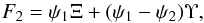 Mathematical equation: \begin{equation} F_2 = \psi_1 \Xi + (\psi_1 - \psi_2) \Upsilon, \end{equation}